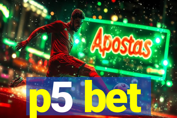 p5 bet